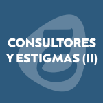Consultores y estigmas (II)