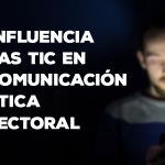 La influencia de las nuevas tecnologías en la comunicación política y electoral