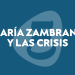 Citas (1) – María Zambrano y las crisis