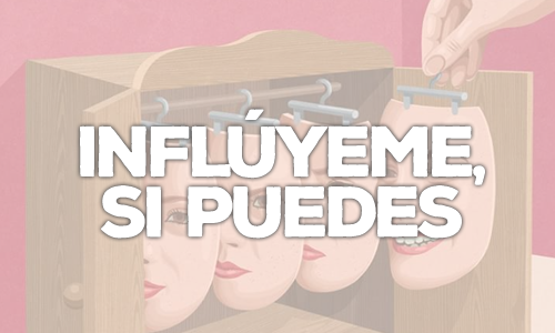 Inflúyeme si puedes influencers