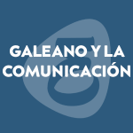 Citas (15) – Galeano y la comunicación